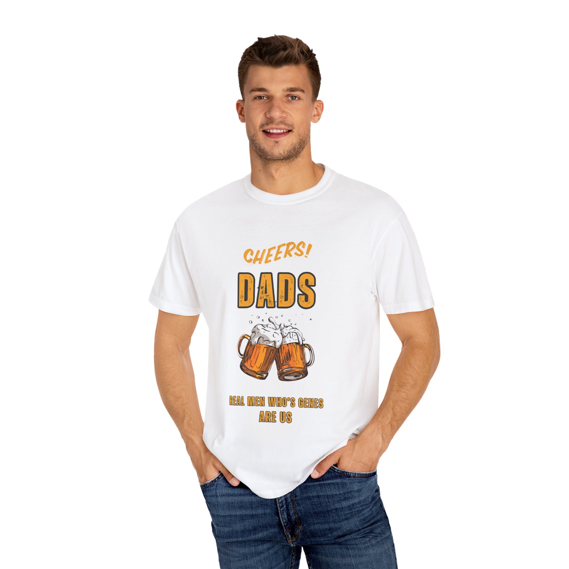 Cheers Dad Real Men Whose Genes Are Us Tee White T-Shirt