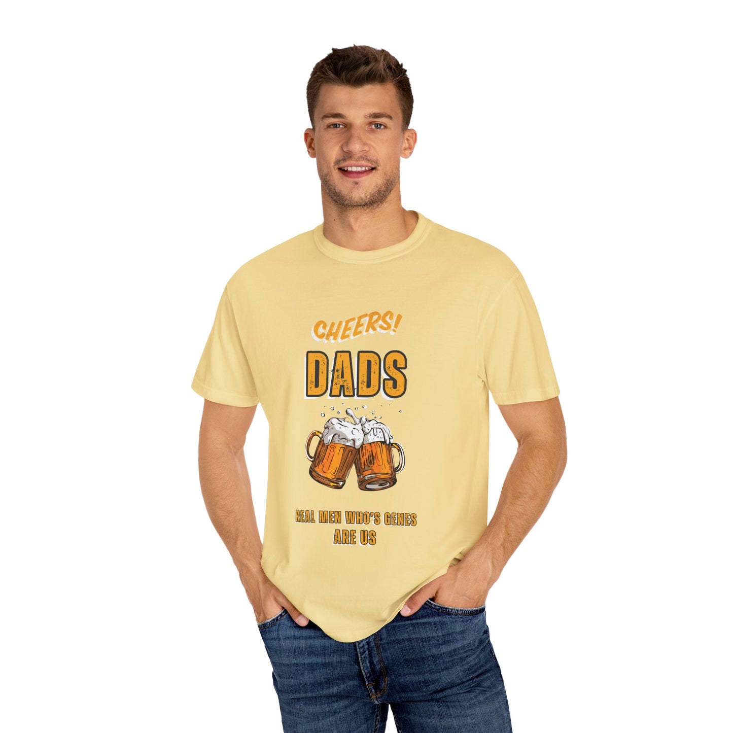 Cheers Dad Real Men Whose Genes Are Us Tee Butter T-Shirt