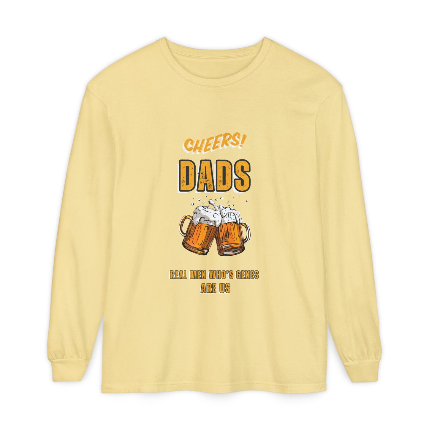 Cheers Dads Real Men Whose Genes Are Us Long Sleeve Tee Butter Long-sleeve