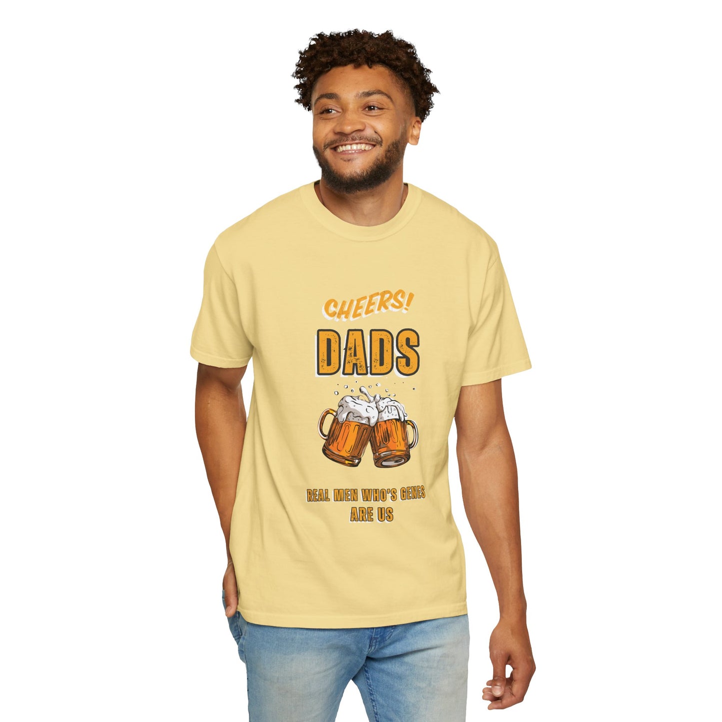 Cheers Dad Real Men Whose Genes Are Us Tee Butter T-Shirt