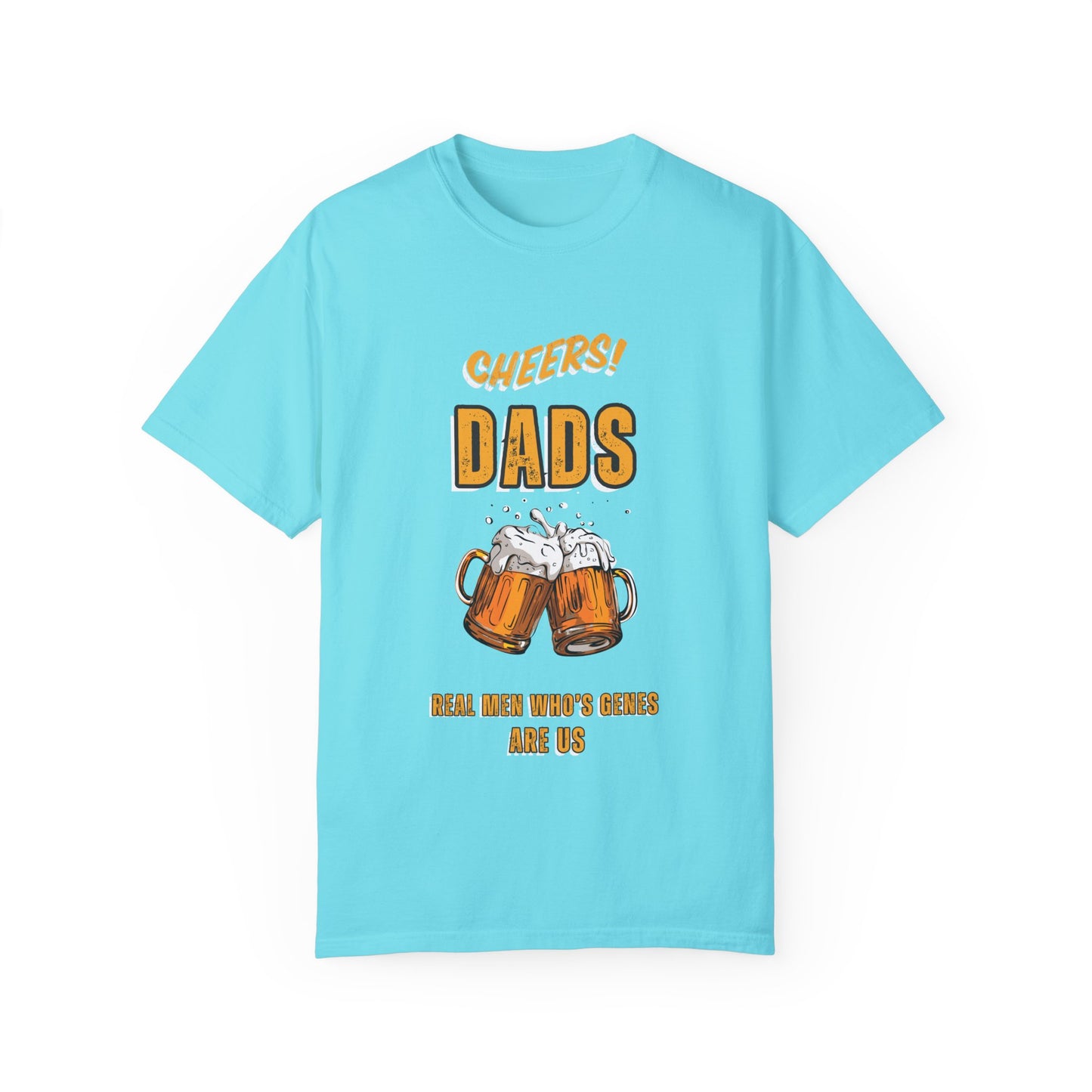 Cheers Dad Real Men Whose Genes Are Us Tee Lagoon Blue T-Shirt