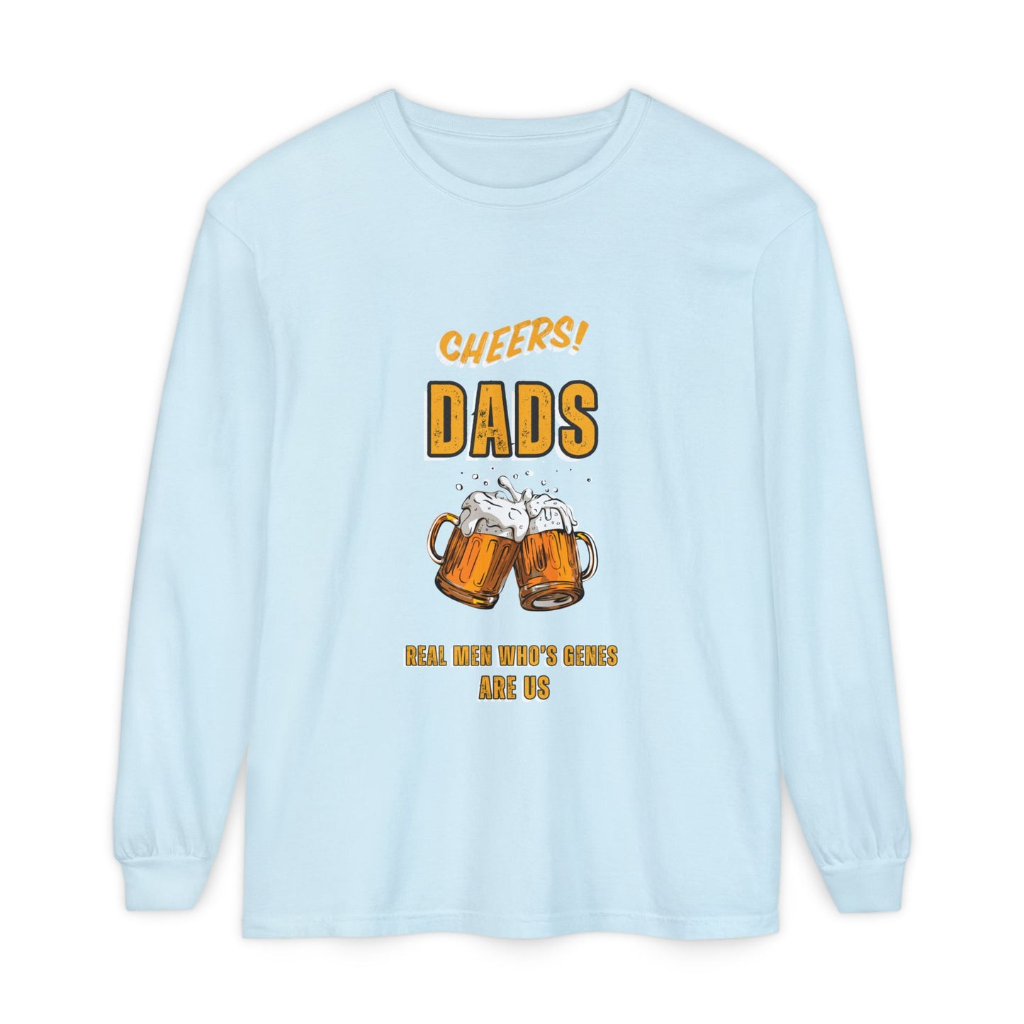 Cheers Dads Real Men Whose Genes Are Us Long Sleeve Tee Chambray Long-sleeve